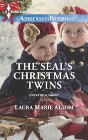 The SEAL's Christmas Twins (Operation: Family, Bk 5) (Harlequin American Romance, No 1480)