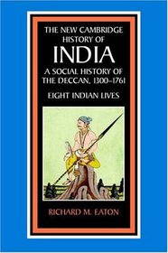 Social History of the Deccan, 1300-1761 : Eight Indian Lives (The New Cambridge History of India)