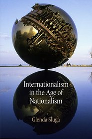 Internationalism in the Age of Nationalism (Pennsylvania Studies in Human Rights)