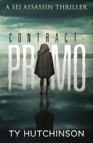 Contract: Primo (Sei Assassin Thriller) (Volume 3)