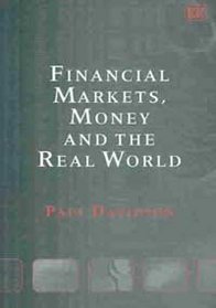 Financial Markets, Money and the Real World