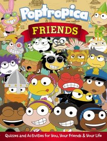 Friends: Quizzes and Activities for You, Your Friends, and Your Life (Poptropica)