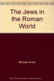 JEWS IN THE ROMAN WORLD