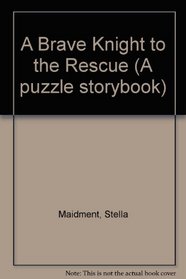 A Brave Knight to the Rescue (A Puzzle Storybook)