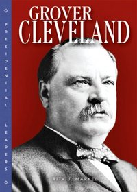 Grover Cleveland (Presidential Leaders)