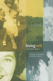 Living Will, Living Well: Reflections on Preparing an Advance Directive