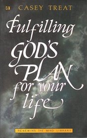 Fulfilling God's plan for your life (Renewing the mind library)