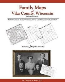 Family Maps of Vilas County, Wisconsin, Deluxe Edition