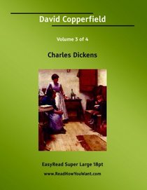 David Copperfield Volume 3 of 4   [EasyRead Super Large 18pt Edition]