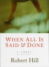 When All Is Said and Done: A Novel
