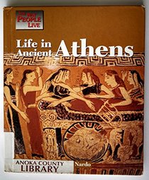Life in Ancient Athens (Way People Live)