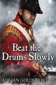 Beat the Drums Slowly (Napoleonic War)