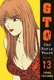 GTO: The Early Years, Volume 13 (Great Teacher Onizuka)