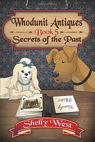 Secrets of the Past: (A Whodunit Antiques Cozy Mystery Book 5)