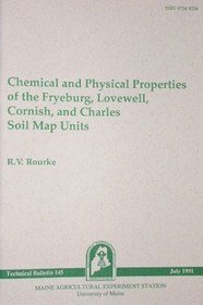 Chemical and physical properties of the Fryeburg, Lovewell, Cornish, and Charles soil map units in Maine