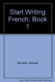 Start Writing French: Book 1