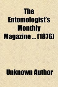 The Entomologist's Monthly Magazine ... (1876)
