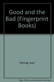 Good and the Bad (Fingerprint Books)