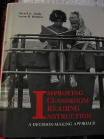 Improving classroom reading instruction: A decision-making approach