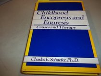 Childhood Encopresis and Enuresis: Causes and Therapy