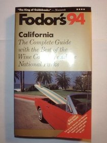 California '94: The Complete Guide with the Best of the Wine Country and the National Parks (Fodor's California)
