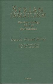 Syrian Ismailism: The Ever Living Line of Imamate, Ad 1100-1260
