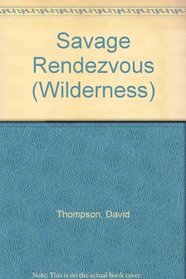 Savage Rendezvous (Wilderness)