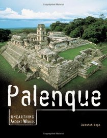Palenque (Unearthing Ancient Worlds)