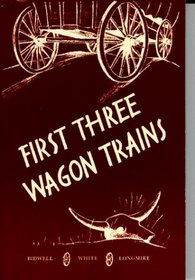 First Three Wagon Trains