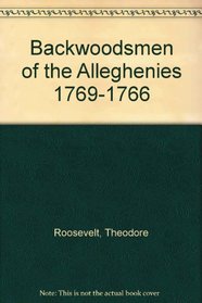 Backwoodsmen of the Alleghenies 1769-1774