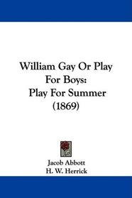 William Gay Or Play For Boys: Play For Summer (1869)