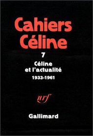 Celine et l'actualite, 1933-1961 (Cahiers Celine) (French Edition)