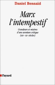 Marx l'intempestif: Grandeurs et miseres d'une aventure critique (XIXe-XXe siecles) (French Edition)