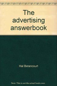 The advertising answerbook: A guide for business and professional people