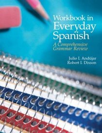 Workbook in Everyday Spanish: A Comprehensive Grammar Review, Fourth Edition