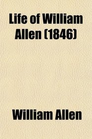 Life of William Allen (1846)