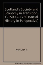 Scotland's Society and Economy in Transition, C.1500-C.1760 (Social History in Perspective)