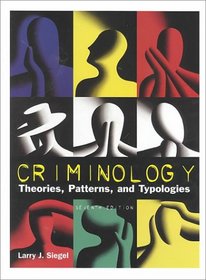 Criminology : Theories, Patterns, and Typologies, 7th