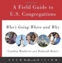 A Field Guide to U.s. Congregations: Who's Going Where and Why