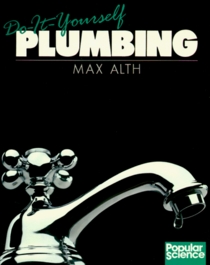 Do-It-Yourself Plumbing (Popular Science (Sterling Publishing Company).)