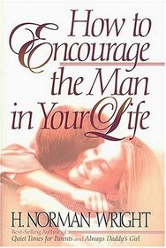 How To Encourage The Man In Your Life