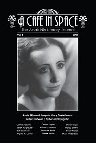 A Cafe in Space: The Anais Nin Literary Journal, Vol. 6