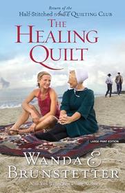 The Healing Quilt (Half-Stitched Amish Quilting Club, Bk 3) (Large Print)