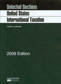 Selected Sections on United States International Taxation, 2008 ed.