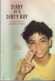 Diary of a dirty boy: Collected writings of Luis Miguel Fuentes