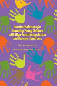 Practical Solutions for Educating Children with High-Functioning Autism and Asperger Syndrome