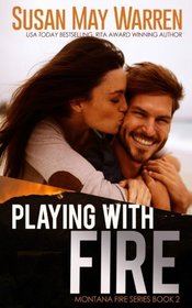 Playing with Fire (Montana Fire) (Volume 2)