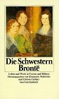 Die Schwestern Bronte. Leben und Werk in Texten und Bildern.