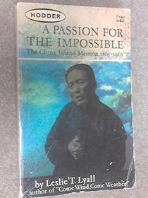 Passion for the Impossible: The China Inland Mission, 1865-1965