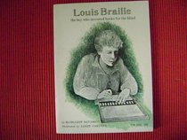 Louis Braille : the Boy Who Invented Books for the Blind